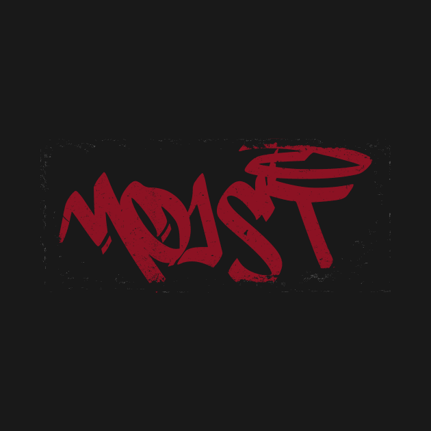 MOIST by FELICIA SNOW