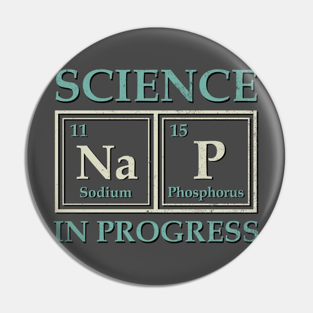 Napping for Science Pin by kg07_shirts