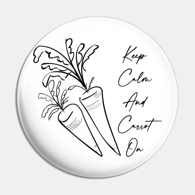 Keep Calm And Carrot On Funny Ink Line Art Pin by Punderstandable
