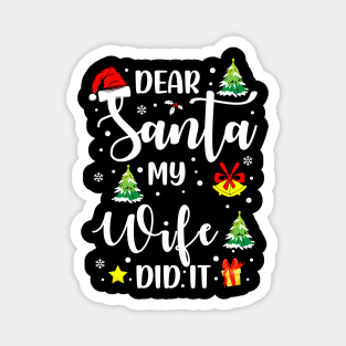 Dear Santa My Wife Did It Funny Xmas Gifts Magnet