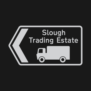 Slough Trading Estate Sign T-Shirt