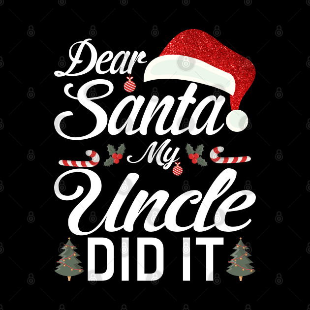 Dear Santa My Uncle Did It Funny by intelus