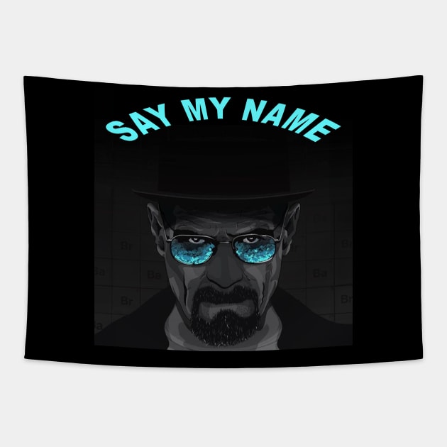 Say My Name Breaking Bad Heisenberg Tapestry by Dysfunctional Tee Shop