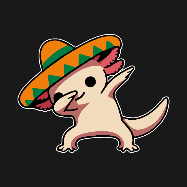 Cute Dabbing Axolotl Cinco De Mayo by valiantbrotha