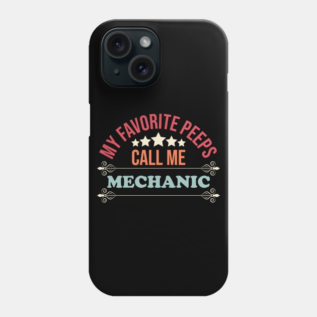 my favorite peeps call me mechanic Phone Case by Eric Okore