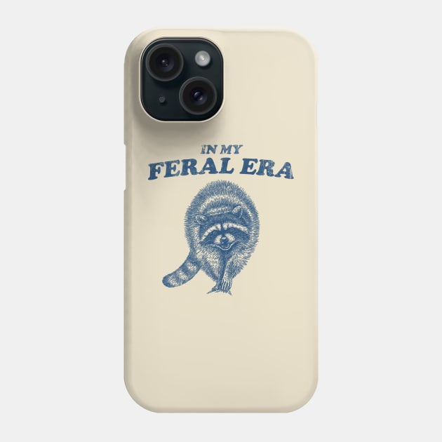 Raccoon shirt, In My Feral Era shirt, Feral Girl Trash Panda, Cute Funny Weirdcore Meme Phone Case by CamavIngora