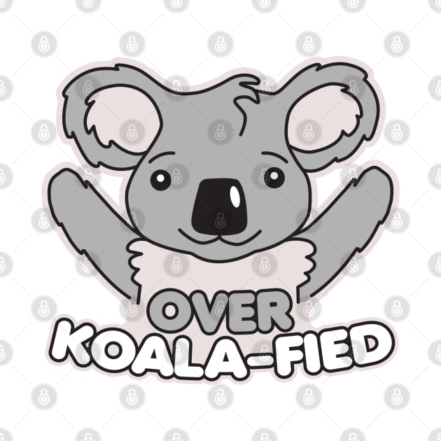 Over Koala-fied by DetourShirts