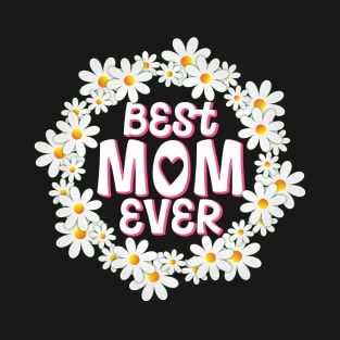 Best Mom Ever Daisy Wreath T-Shirt