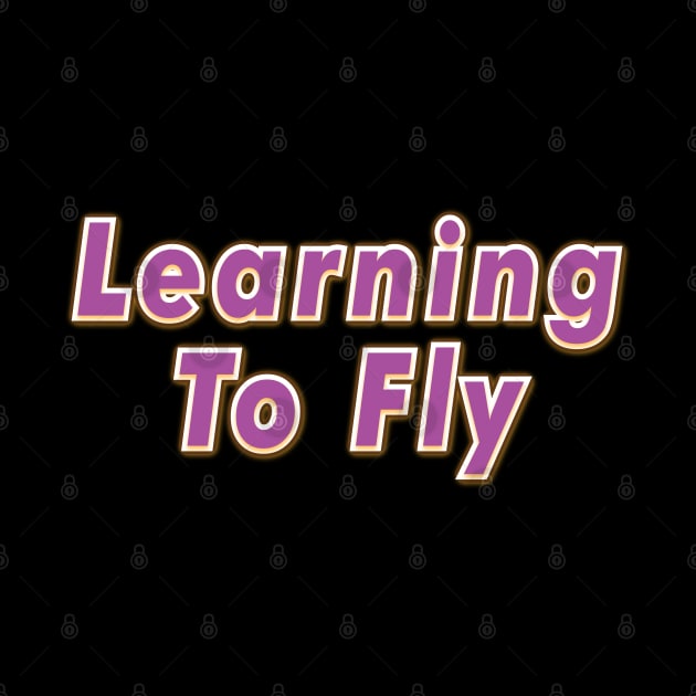 Learning To Fly (PINK FLOYD) by QinoDesign