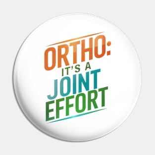 Ortho It's A Joint Effort Pin