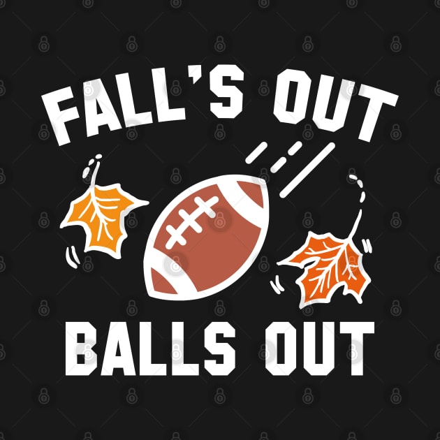 Fall's Out Balls Out by VectorPlanet