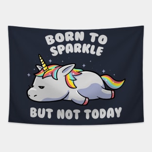 Born To Sparkle But Not Today Lazy Unicorn Gift Tapestry