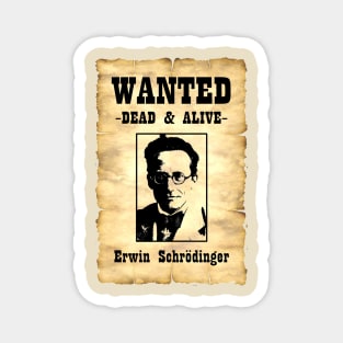 Wanted Dead & Alive Erwin Schrodinger Magnet