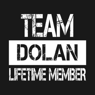 Dolan Name - Team Dolan Lifetime Member T-Shirt