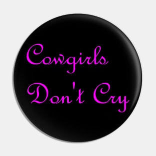 Cowgirls Don't Cry Pin