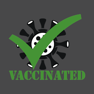 vaccinated T-Shirt