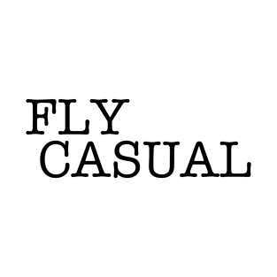 Fly Casual (Black) T-Shirt