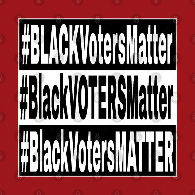 Black Voters Matter - Black & White & Multicolored - Back by SubversiveWare