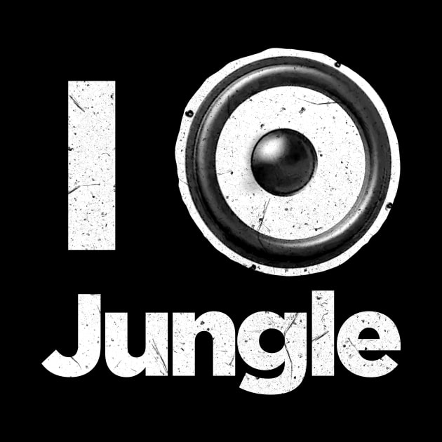 I love jungle DnB Drum and Bass by GriffGraphics