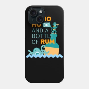 Yo Ho Ho and a Bottle of Rum Phone Case