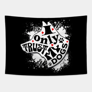 I Only Trust My Dogs Funny Message Tapestry
