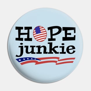 Hope Junkie [promote Patriotism] Pin