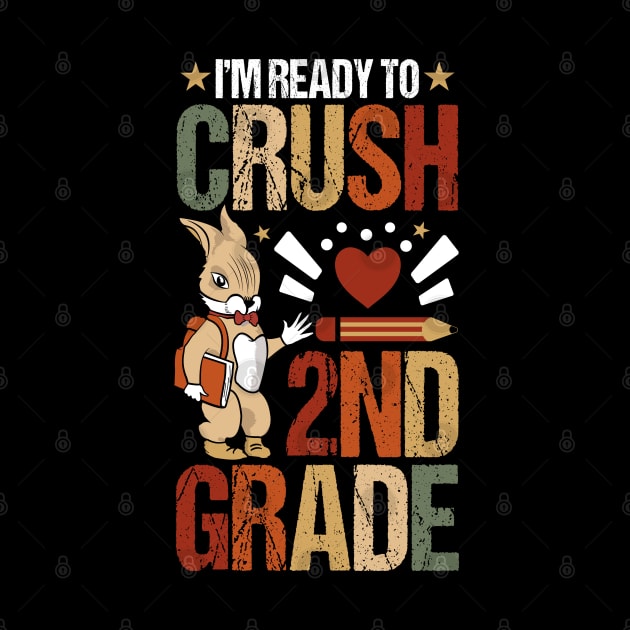 I'm Ready To Crush first grade Back To School Cute Rabbit by Tesszero