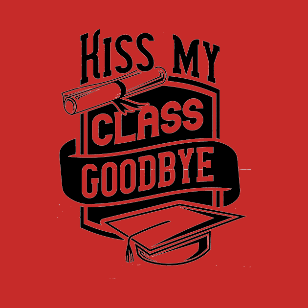 Kiss my class goodbye by joyjeff