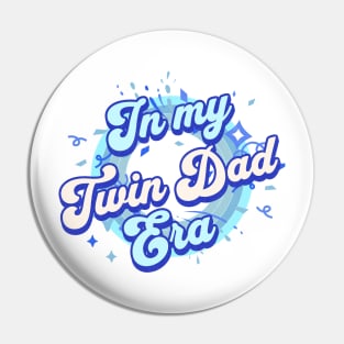 In My Twin Dad Era Pin