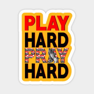 PLAY HARD PRAY HARD Magnet