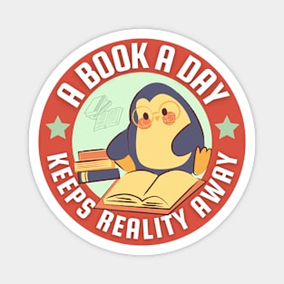 A book a day keeps reality away - cute penguin reading book Magnet