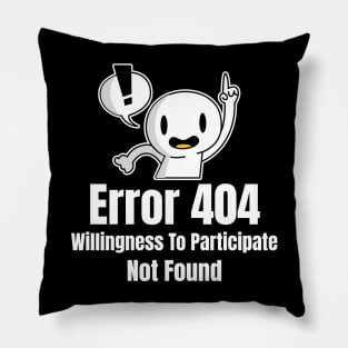 Error 404 Willingness To Participate Not Found Pillow