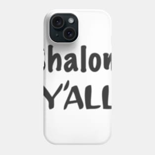 Shalom Y'All Phone Case