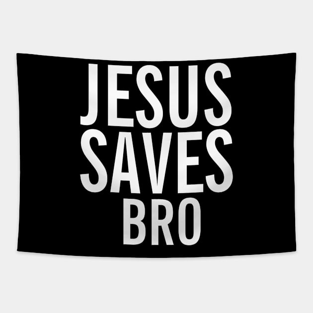 Christian Shirts Jesus Saves Bro - Christtian Tapestry by ChristianShirtsStudios