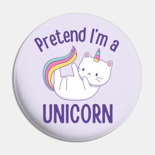 Pretend I'm A Cat Unicorn - Cute Kawaii Halloween Costume Pin