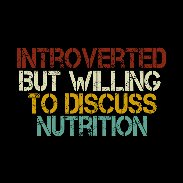 introverted but willing to discuss Nutrition : Dietitian , Nutrition , Funny Nutrition Saying, Nutritionist, Nutrition Student,Gift For Her ,vintage background idea design by First look