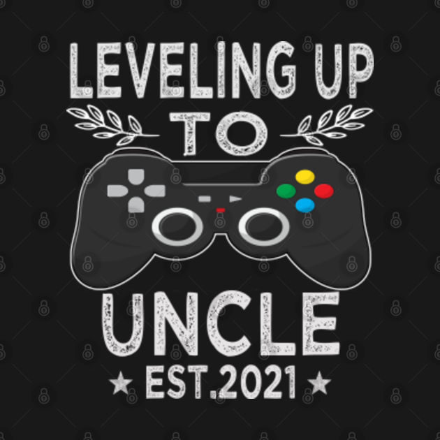 Disover leveling up to uncle est 2021 - Uncle - T-Shirt