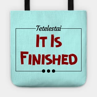 Tetelestai | It Is Finished Christian Tote