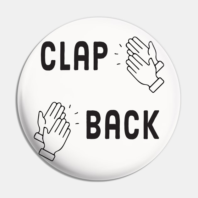 Clap Back Pin by TeeCrew