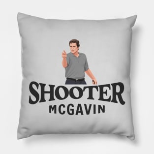 Shooter Mcgavin Pillow