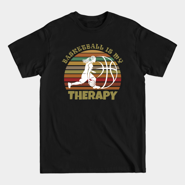 Discover Basketball is my therapy - Basketball Is My Therapy - T-Shirt