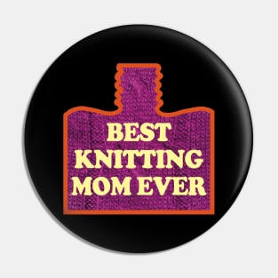 Best Knitting Mom Ever Pin