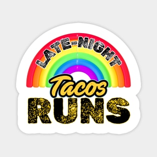 Late-Night Taco Runs:: Fuel Up with Tacos: Your Late-Night Gift Run Awaits! Magnet