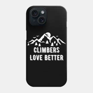 Climbers Love Better Phone Case