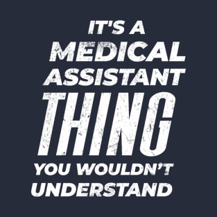 Medical Assistant - Distressed Design T-Shirt