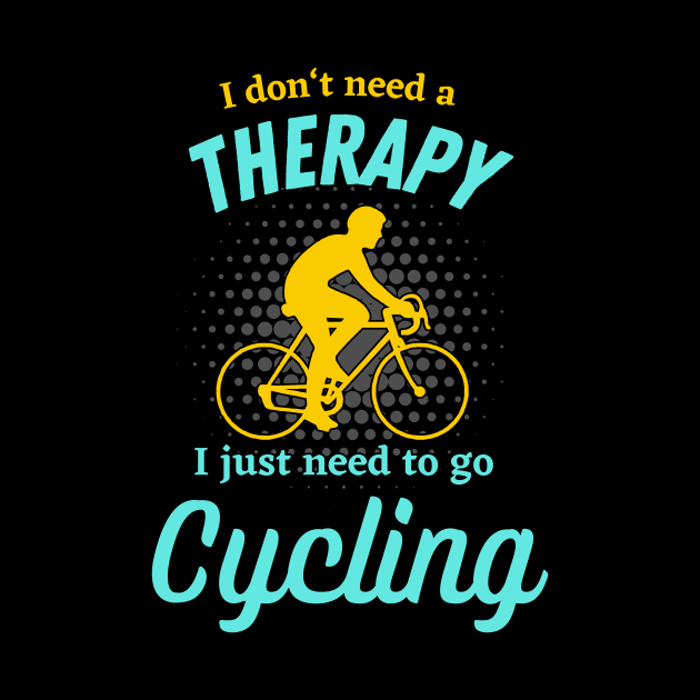 Cycling Therapy Cyclist Funny Bicycle Biker by Foxxy Merch