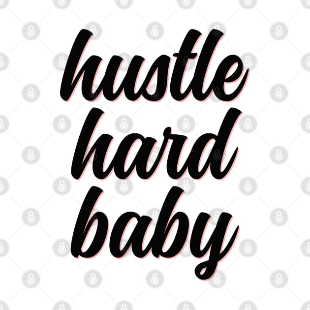 Hustle hard baby cute flower typography by BoogieCreates