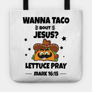 Wanna Taco bout Jesus Tote