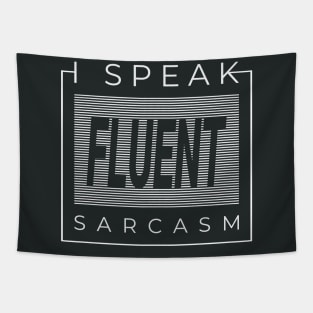 I Speak Fluent Sarcasm! Funny Urbanwear Streetwear Tapestry