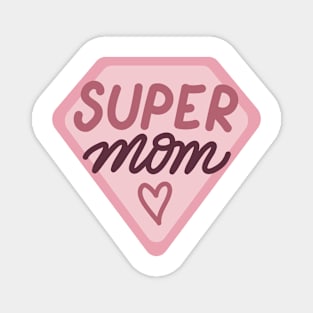 Super mom Magnet